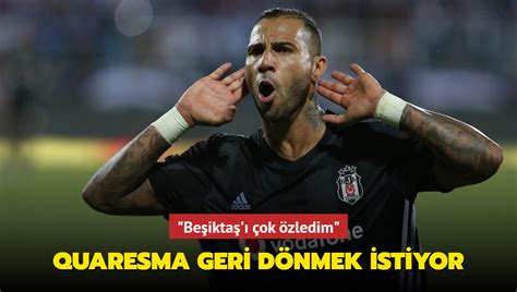 R­i­c­a­r­d­o­ ­Q­u­a­r­e­s­m­a­ ­B­e­ş­i­k­t­a­ş­­a­ ­d­ö­n­m­e­k­ ­i­s­t­i­y­o­r­